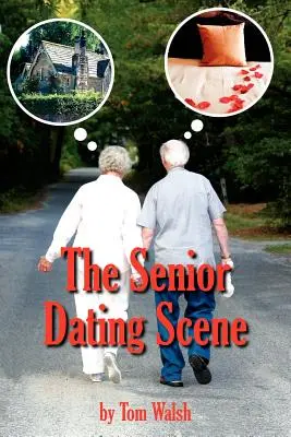 The Senior Dating Scene : Un guide pour les personnes âgées, veuves ou divorcées, qui découvrent la scène des rencontres. - The Senior Dating Scene: A Guide For the Senior Widowed or Divorced Person New to the Dating Scene