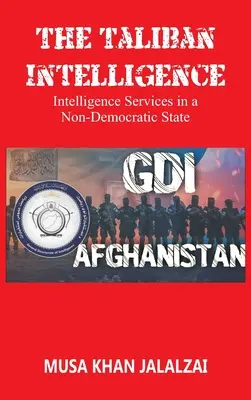 Le renseignement taliban : Les services de renseignement dans un État non démocratique - The Taliban Intelligence: Intelligence Services in a Non-Democratic State