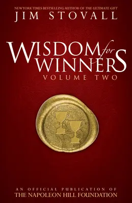 Wisdom for Winners Volume Two : An Official Publication of the Napoleon Hill Foundation (La sagesse pour les gagnants, volume 2 : une publication officielle de la Fondation Napoléon Hill) - Wisdom for Winners Volume Two: An Official Publication of the Napoleon Hill Foundation