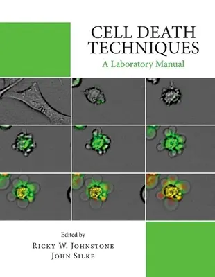 Techniques de mort cellulaire : Manuel de laboratoire - Cell Death Techniques: A Laboratory Manual