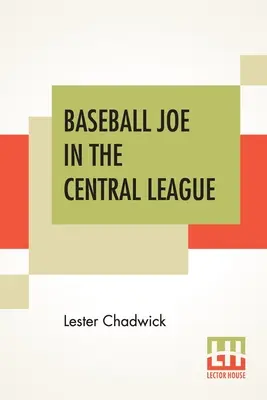 Baseball Joe In The Central League : Ou comment réussir en tant que lanceur professionnel - Baseball Joe In The Central League: Or Making Good As A Professional Pitcher