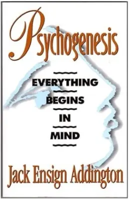 Psychogenèse : Tout commence dans l'esprit - Psychogenesis: Everything Begins in Mind