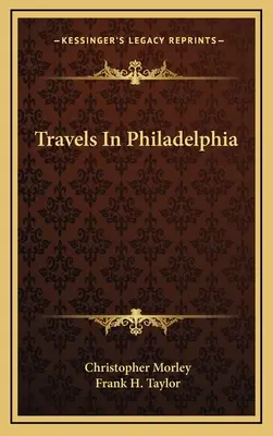 Voyages à Philadelphie - Travels In Philadelphia