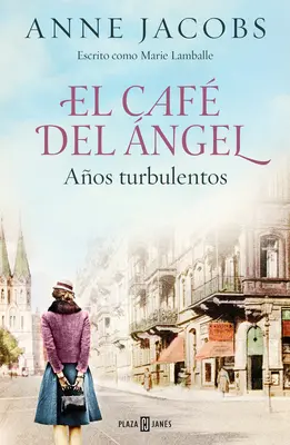 El Caf del ngel. Aos Turbulentos / Le Café de l'Ange. Années turbulentes - El Caf del ngel. Aos Turbulentos / The Angel Cafe. Turbulent Years