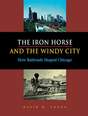 Le cheval de fer et la ville du vent - The Iron Horse and the Windy City