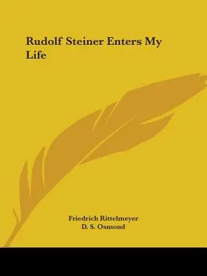 Rudolf Steiner entre dans ma vie - Rudolf Steiner Enters My Life