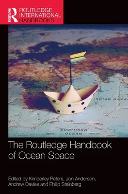 The Routledge Handbook of Ocean Space (Manuel Routledge de l'espace océanique) - The Routledge Handbook of Ocean Space