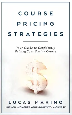 Stratégies de tarification des cours : Votre guide pour fixer en toute confiance le prix de votre cours en ligne - Course Pricing Strategies: Your Guide to Confidently Pricing Your Online Course