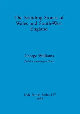 Les pierres du Pays de Galles et du sud-ouest de l'Angleterre - The Standing Stones of Wales and South-West England