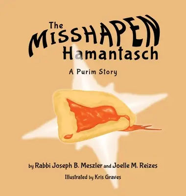 Le Hamantasch difforme : Une histoire de Pourim - The Misshapen Hamantasch: A Purim Story