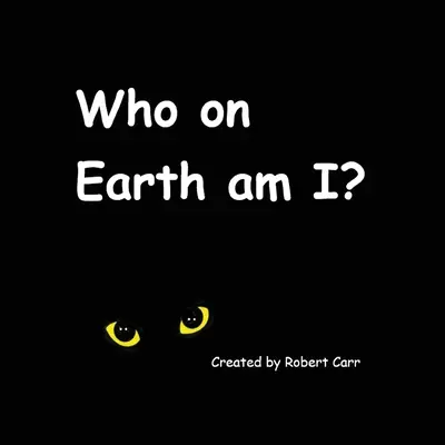 Qui suis-je ? - Who on Earth am I?