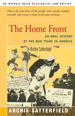 Le front intérieur : Une histoire orale des années de guerre en Amérique : 1941-45 - The Home Front: An Oral History of the War Years in America: 1941-45