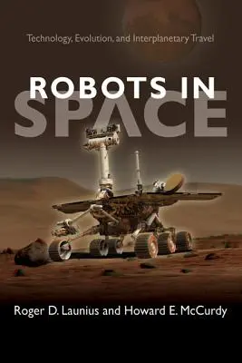 Les robots dans l'espace : Technologie, évolution et voyages interplanétaires - Robots in Space: Technology, Evolution, and Interplanetary Travel