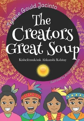 La grande soupe des créateurs : Kishelmuknk Ahkanshi Kshitay - The Creators Great Soup: Kishelmuknk Ahkanshi Kshitay