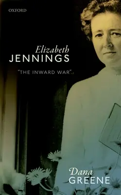 Elizabeth Jennings : « La guerre intérieure » (en anglais) - Elizabeth Jennings: 'The Inward War'