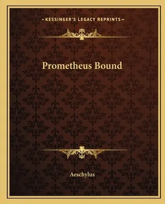 Prométhée lié - Prometheus Bound