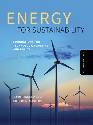 L'énergie pour le développement durable, deuxième édition : Les fondements de la technologie, de la planification et de la politique - Energy for Sustainability, Second Edition: Foundations for Technology, Planning, and Policy