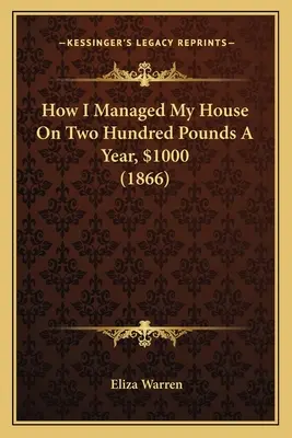 Comment j'ai géré ma maison avec deux cents livres par an, $1000 - How I Managed My House On Two Hundred Pounds A Year, $1000