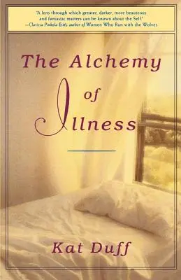 L'alchimie de la maladie - The Alchemy of Illness