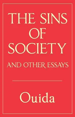 Les péchés de la société et autres essais - The Sins of Society and other essays