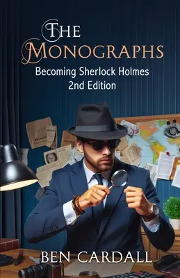 Les monographies : Devenir Sherlock Holmes - The Monographs: Becoming Sherlock Holmes