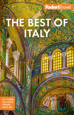 Fodor's Best of Italy : Avec Rome, Florence, Venise et les meilleurs endroits entre les deux - Fodor's Best of Italy: With Rome, Florence, Venice & the Top Spots in Between