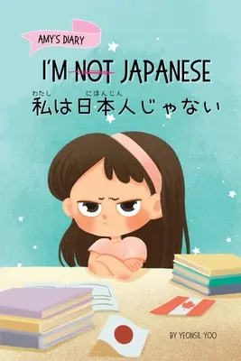 Je ne suis pas japonais (私は日本人じゃない) : Une histoire sur l'identité, l'apprentissage de la langue et la construction d'une culture. - I'm Not Japanese (私は日本人じゃない): A Story About Identity, Language Learning, and Building C