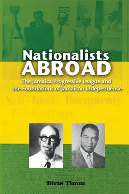 Nationalistes à l'étranger : La Jamaica Progressive League et les fondements de l'indépendance jamaïcaine - Nationalists Abroad: The Jamaica Progressive League and the Foundations of Jamaican Independence