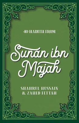 40 Hadiths du Sunan Ibn Majah - 40 Hadith from Sunan Ibn Majah