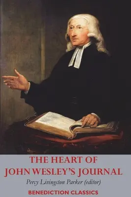 Le cœur du journal de John Wesley - The Heart of John Wesley's Journal