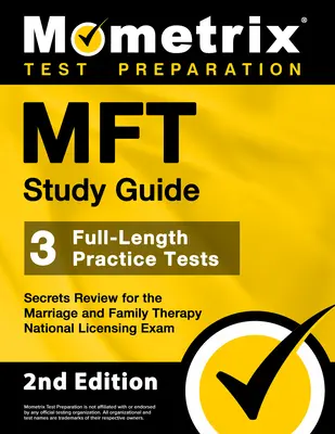 Guide d'étude MFT - 3 tests pratiques complets, Secrets Review for the Marriage and Family Therapy National Licensing Exam : [2nd Edition] (en anglais) - MFT Study Guide - 3 Full-Length Practice Tests, Secrets Review for the Marriage and Family Therapy National Licensing Exam: [2nd Edition]