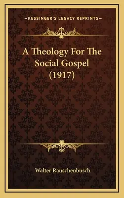 Une théologie pour l'évangile social - A Theology For The Social Gospel