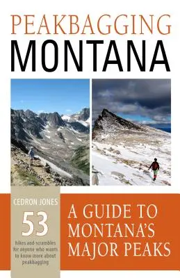 Peakbagging Montana : Un guide des principaux sommets du Montana - Peakbagging Montana: A Guide to Montana's Major Peaks