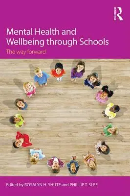 La santé mentale et le bien-être à l'école : La voie à suivre - Mental Health and Wellbeing through Schools: The Way Forward