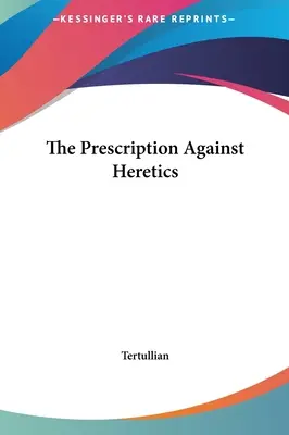 L'ordonnance contre les hérétiques - The Prescription Against Heretics