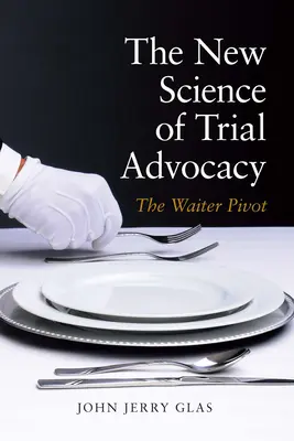 La nouvelle science de la plaidoirie - The New Science of Trial Advocacy