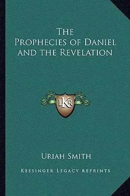 Les prophéties de Daniel et l'Apocalypse - The Prophecies of Daniel and the Revelation