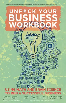 Unfuck Your Business Workbook : Utiliser les mathématiques et la science du cerveau pour gérer une entreprise prospère - Unfuck Your Business Workbook: Using Math and Brain Science to Run a Successful Business