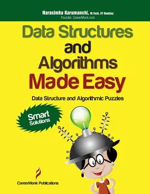 Data Structures and Algorithms Made Easy : Data Structure and Algorithmic Puzzles, Second Edition (Structures de données et algorithmes faciles) - Data Structures and Algorithms Made Easy: Data Structure and Algorithmic Puzzles, Second Edition