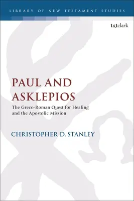 Paul et Asklepios : La quête gréco-romaine de la guérison et la mission apostolique - Paul and Asklepios: The Greco-Roman Quest for Healing and the Apostolic Mission