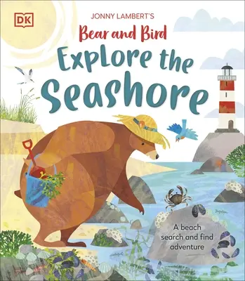L'ours et l'oiseau de Jonny Lambert explorent le bord de mer - Jonny Lambert’s Bear and Bird Explore the Seashore