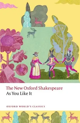 Comme vous l'aimez : Le nouveau Shakespeare d'Oxford - As You Like It: The New Oxford Shakespeare