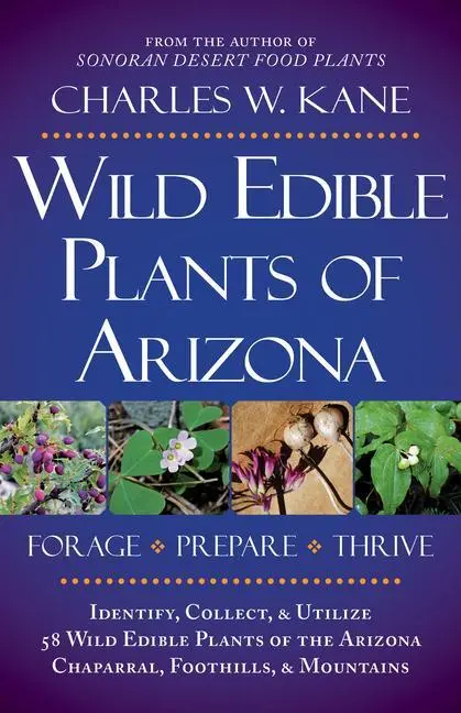 Les plantes sauvages comestibles de l'Arizona - Wild Edible Plants of Arizona