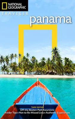 National Geographic Traveler : Panama, 3e édition - National Geographic Traveler: Panama, 3rd Edition