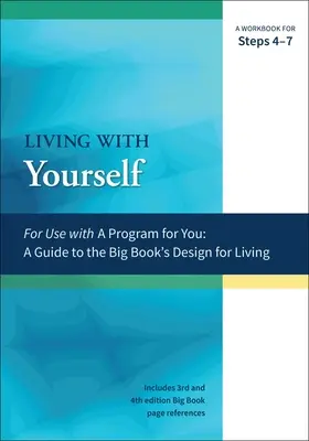 Vivre avec soi-même : Un cahier d'exercices pour les étapes 4 à 7 - Living with Yourself: A Workbook for Steps 4-7