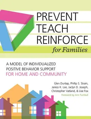 Prévenir, enseigner et renforcer pour les familles : Un modèle de soutien individualisé au comportement positif à la maison et dans la communauté - Prevent-Teach-Reinforce for Families: A Model of Individualized Positive Behavior Support for Home and Community