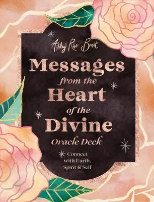 Messages du cœur du jeu d'oracle divin : Se connecter à la Terre, à l'Esprit et à soi-même - Messages from the Heart of the Divine Oracle Deck: Connect with Earth, Spirit & Self