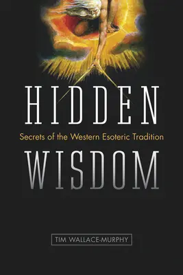 Sagesse cachée : Secrets de la tradition ésotérique occidentale - Hidden Wisdom: Secrets of the Western Esoteric Tradition