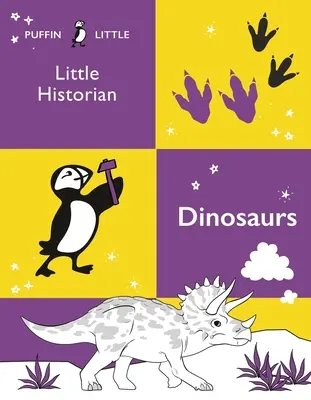 Puffin Little Historian : Dinosaures - Puffin Little Historian: Dinosaurs