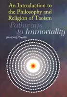 Introduction à la philosophie et à la religion du taoïsme : Les voies de l'immortalité - An Introduction to the Philosophy and Religion of Taoism: Pathways to Immortality